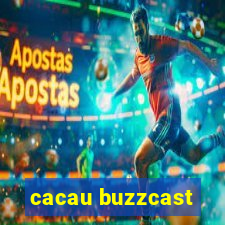 cacau buzzcast